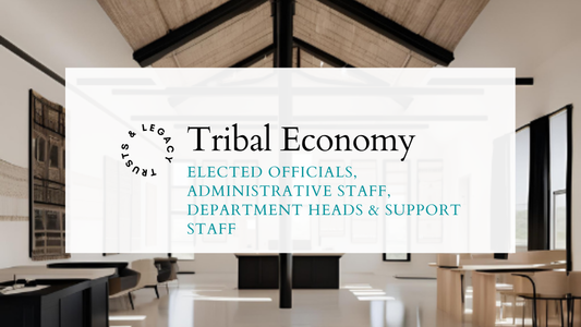 Tribal Economy | Elected Officials, Administrative Staff, Department Heads & Support Staff