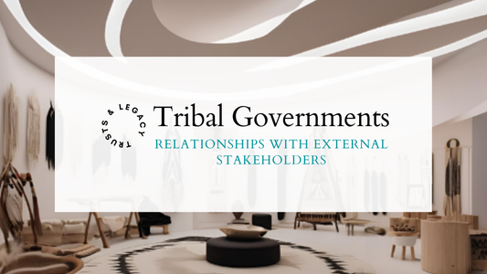 Tribal Governments | Relationships with External Stakeholders